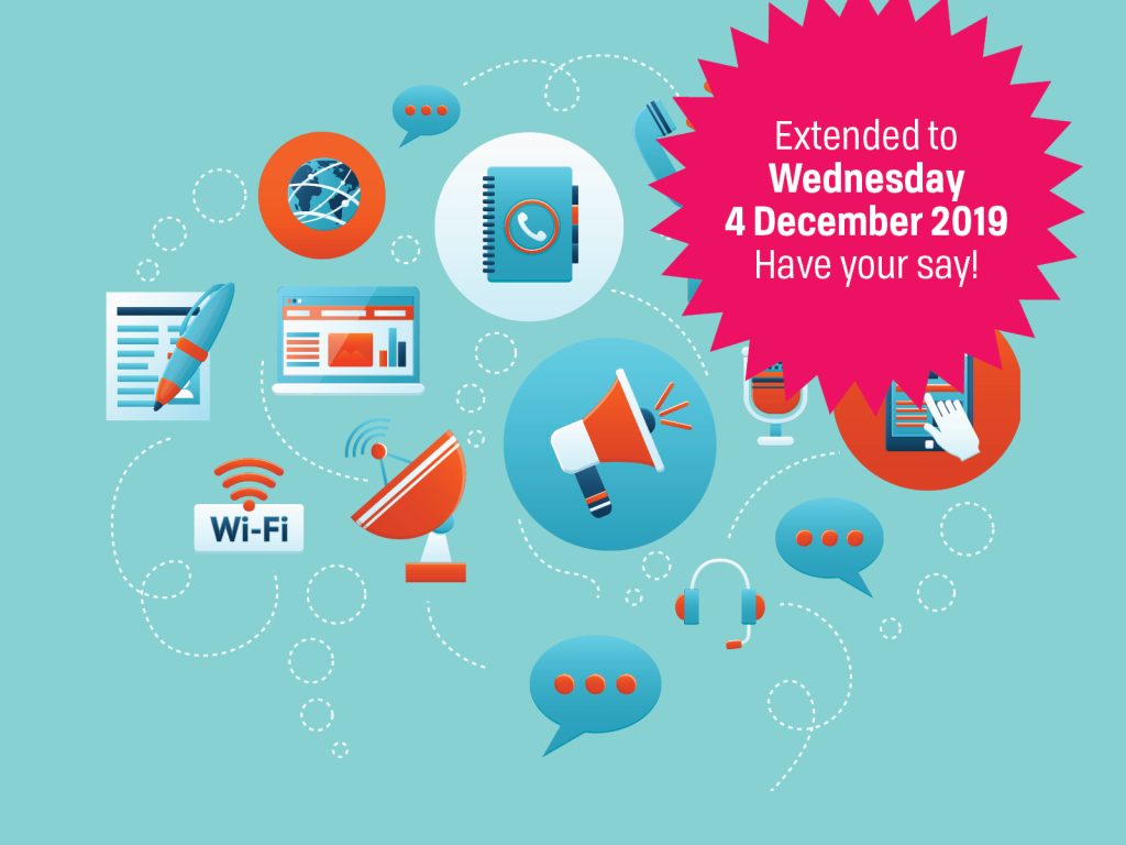 Illustration with icons representing communication: globe, notebook, graphs, megaphone, Wi-Fi, and chat bubbles. A pink starburst announces, Extended to Wednesday 4 December 2019! Have your say! on a teal background.