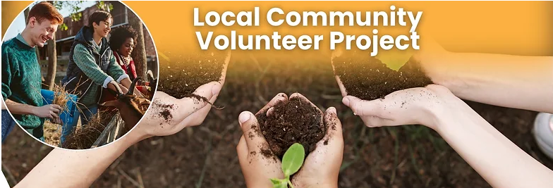 Four hands holding soil and small green plants, with an inset photo of three smiling people gardening outdoors, under the text Local Community Volunteer Project on a yellow background.