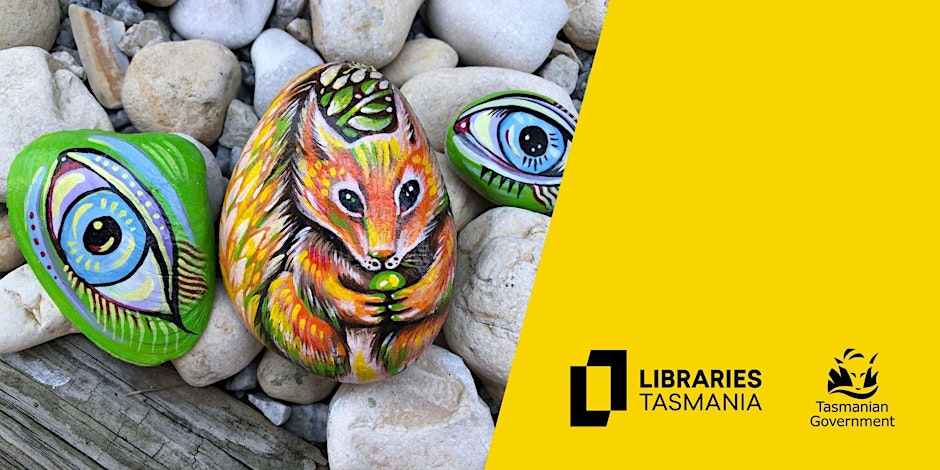 Three painted rocks on pebbles: one with a quoll holding a green object, the other two with colorful eye designs. Yellow section displays Libraries Tasmania and Tasmanian Government logos.