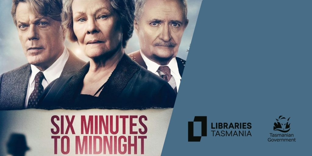 Three serious-looking older adults in vintage clothing stand behind the text Six Minutes to Midnight. The right side features the Libraries Tasmania and Tasmanian Government logos on a blue background.