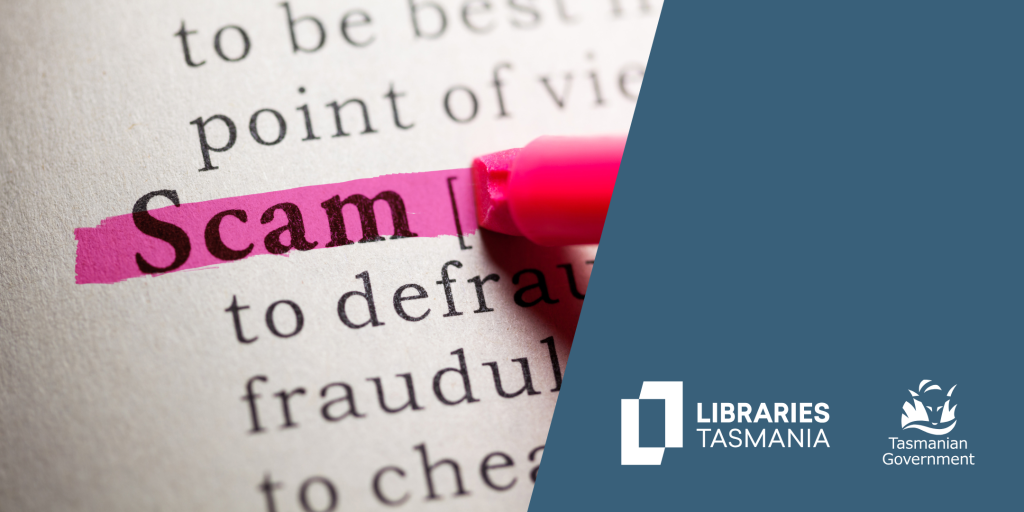 A dictionary page with the word scam highlighted in pink; beside it are the Libraries Tasmania and Tasmanian Government logos on a blue background.