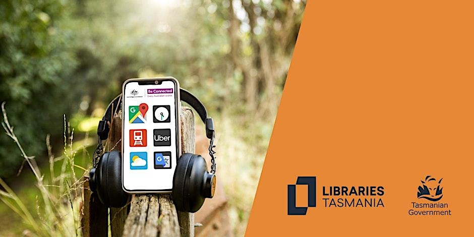A smartphone with headphones rests on a wooden fence outdoors, displaying app icons. On the right, there is an orange background with Libraries Tasmania and Tasmanian Government logos.