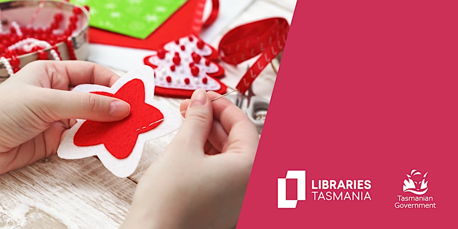 Close-up of hands sewing a red and white felt star ornament with festive supplies in the background. Libraries Tasmania and Tasmanian Government logos are visible on a pink background to the right.