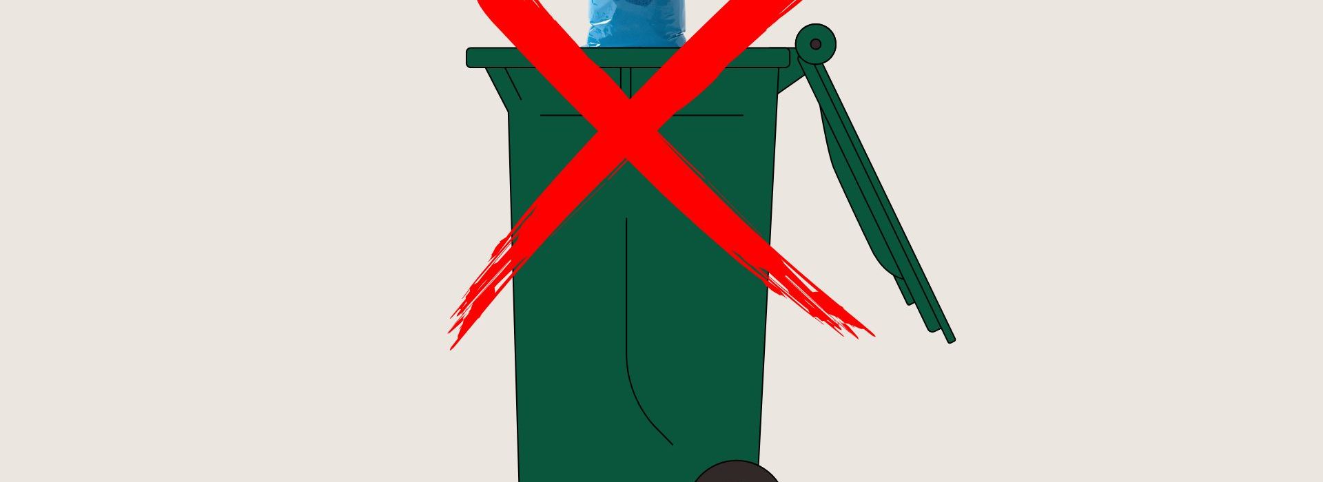 A green trash bin with a bag of blue material inside is shown with a large red X over it, indicating not to throw the bag in the bin.