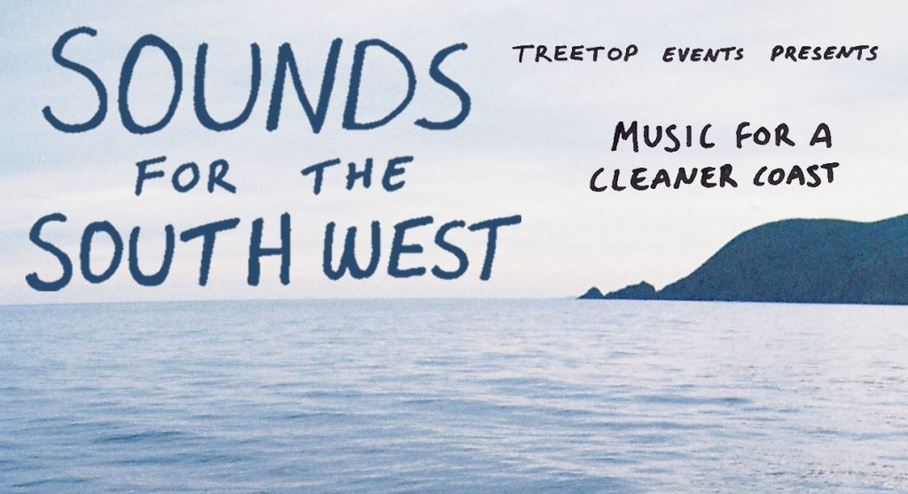 Blue water and coastline under a pale sky with text reading: “SOUNDS FOR THE SOUTH WEST,” “Treetop Events presents,” and “Music for a cleaner coast.”.